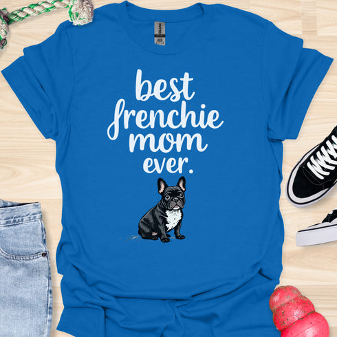 Best frenchie mom ever - V3 - Cute and Dark T-Shirt